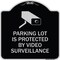 Signmission Designer Series-Parking Lot Is Protected By Video Surveillance With Graphic, 18" H, BS-1818-9799 A-DES-BS-1818-9799 - alternate 1